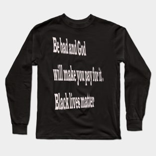 Black lives matter - Message Long Sleeve T-Shirt